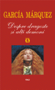 Gabriel Garcia Marquez - Despre dragoste si alti demoni