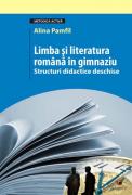 Alina Pamfil - Limba si literatura romana in gimnaziu - Structuri didactice deschise