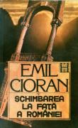 Emil Cioran - Schimbarea la fata a Romaniei