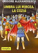 UMBRA LUI MIRCEA LA COZIA